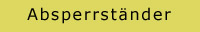 Absperrst�nder